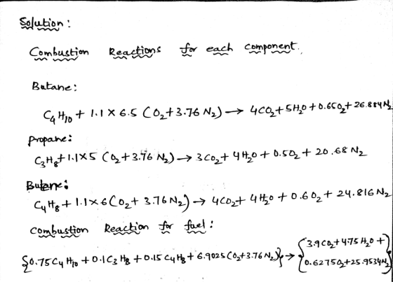 Selution Reactions each Component. Combustion Butane Co2t3.76 N2> 4C0+5H0+0.6Cot26.8r 4HI X6.5 - Propane C2HgXS C+2.76 N)-> 3