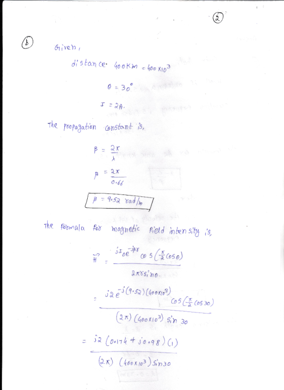 Given distan ce 4o oKm 400 xD e = 30 The propagation onstant , = 2x 0.66 B=9.52 Yad/ The foomula magnetic Aeld inten sity s C