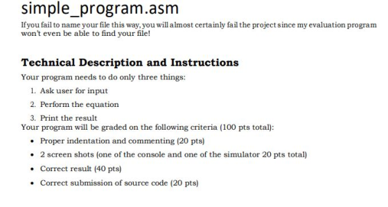 simple_program.asm If you fail to name your file this way,you will almost certainly fail the project since my evaluation prog