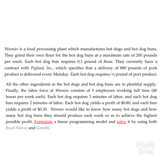 Weenies is a food processing plant which manufactures hot dogs and hot dog buns. They grind their own flour for the hot dog b