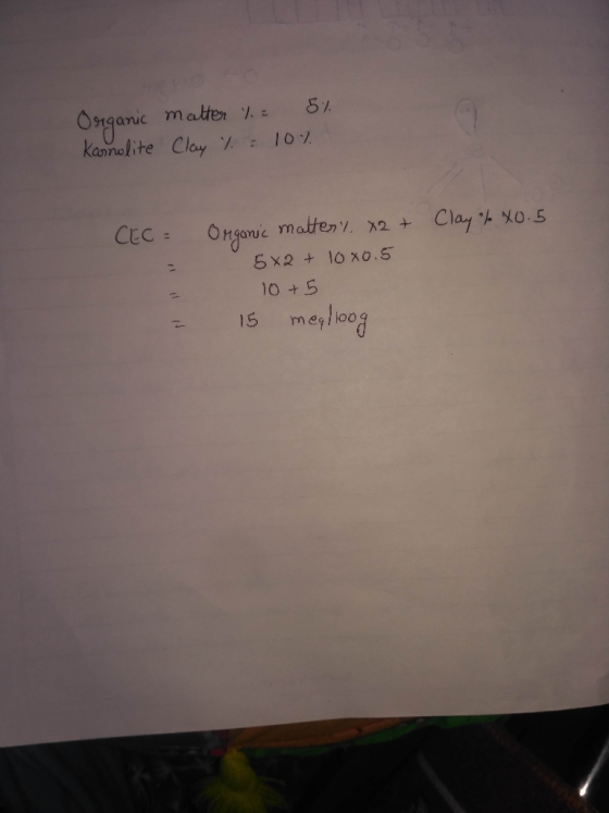 Onganic mater . = kannolite Clay 101 Clay CEC = Organic matteny. x2+ 5 X2 + 10 xo.5 10 +5 meyloos 15