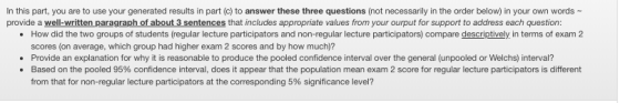 In this part, you are to use your generated results in part (c) to answer these three questions (not necessarily in the order