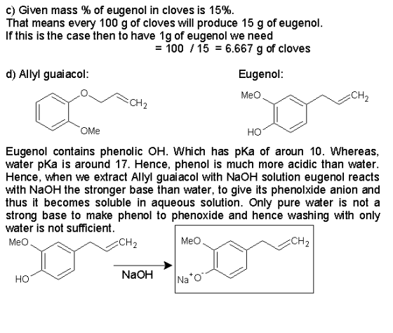 c) Given mass % of eugenol in cloves is 15% That means every 100 g of cloves will produce 15 g of eugenol If this is the case