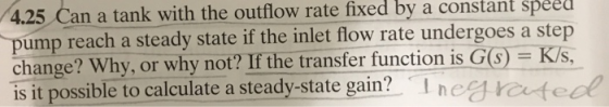 425 Can a tank with the outflow rate fixed by a constant speedl pump reach a steady state if the inlet flow rate undergoes a