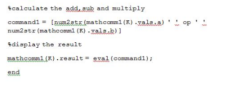%calculate the add, and multiply command!= [num2st五(mathccmn1 (K).ya12.a) 二op . num2stx (mathcmm1 () .alak) %display the