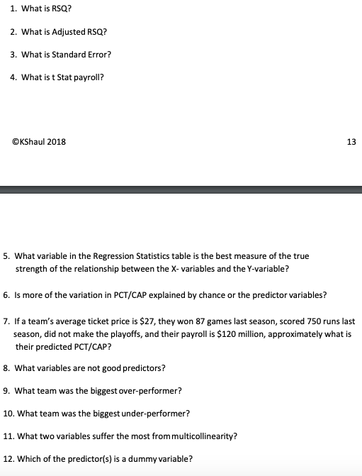 1. What is RSQ? 2. What is Adjusted RSQ? 3. What is Standard Error? 4. What is t Stat payroll? OKShaul 2018 13 5. What variab