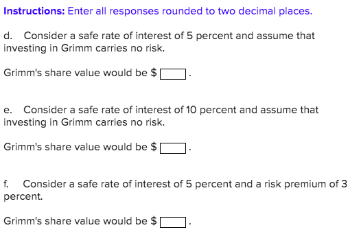 Instructions: Enter all responses rounded to two decimal places. d. Consider a safe rate of interest of 5 percent and assume
