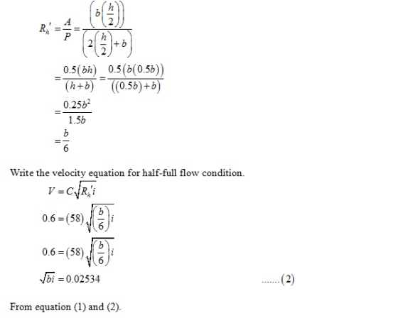 0.5(bh) 0.5(b(0.5b)) 0.5b) +b h+b 0.25b2 1.5b Write the velocity equation for half-full flow condition. 0.6 (58) 0.6 (58) bi0