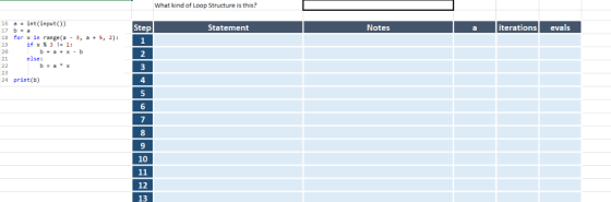 What kind of Loop Structure is this? iterations evals Notes 16a-int (inputO) 17 b a Step Statement 18 for x in range(a 3, a5,