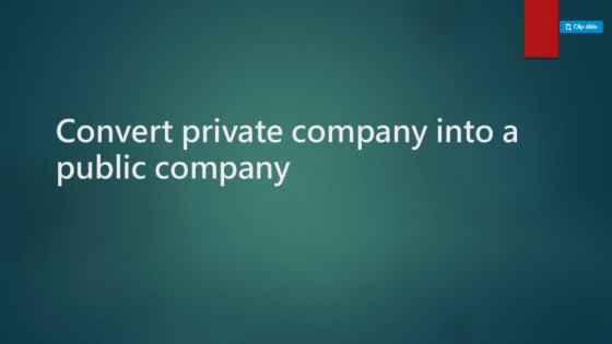 Clip slide Convert private company into a public company