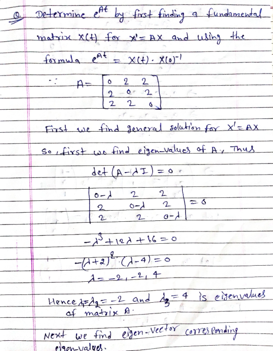 fundamental naatix xfor AX and us the X(t). Xl0) 2 A= 2 2 find jeneral solation far X=AX find egenvalues of As Thus So fixst