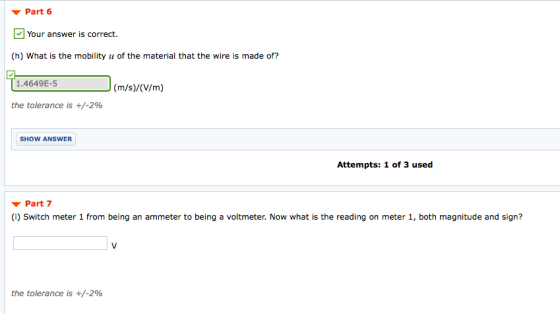 ▼ Part 6 Your answer is correct. (h) What is the mobility u of the material that the wire is made of? 1.4649E-5 (m/s)/(Wm) th