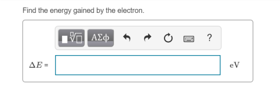 Find the energy gained by the electron. eV