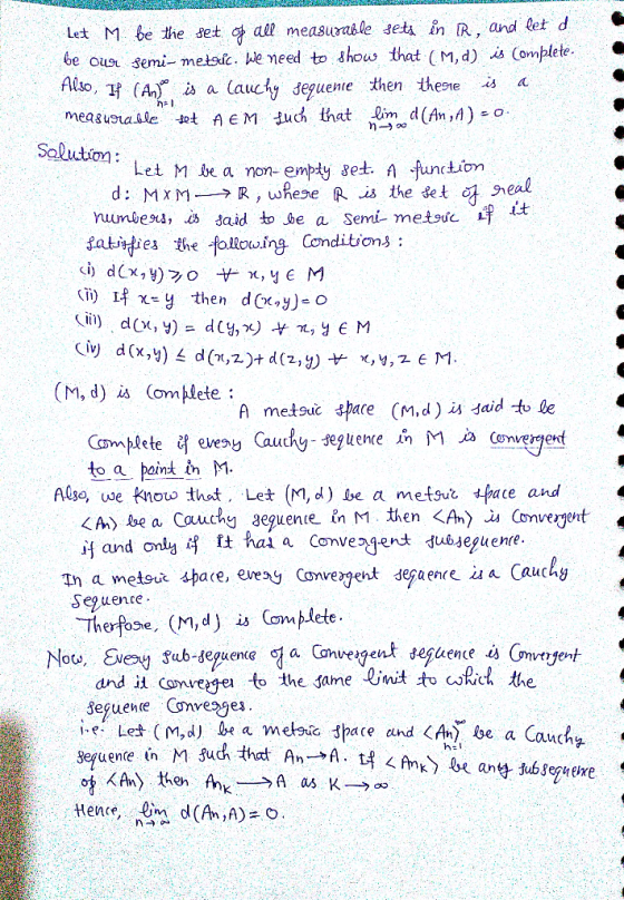 al measurab le seti in R, and Ret d be the set o ou 九seni-metak. Ideneed to 8 hous that (M, d)-s Complete. et M be Allso If (