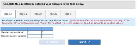 Complete this question by entering your answers in the tabs below. Req 1AReq 1B Req 2AReq 2B Req 3 For direct materials, comp