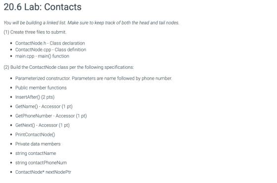 20.6 Lab: Contacts You will be building a linked list. Make sure to keep track of both the head and tail nodes (1) Create thr