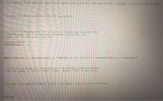 e fifth customer whose first name starts with K, and show his/her customer ID (using Do While loop) b) Redo the above exe