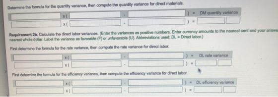 Datermine the formula for the quantity variance, then compute the quantity variance for direct materials DM quantity variance