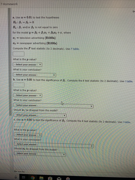 7 Homework a. Use a 0.01 to test the hypotheses Ho Pr 0 Ha B and/or B2 is not equal to zero for the model y Bo+B11 + Par +e,