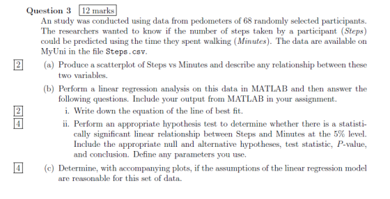 Question 3 12 marks An study was conducted using data from pedometers of 68 randomly selected participants The researchers wa