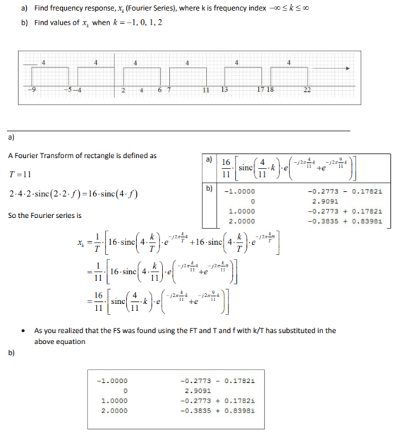a) Find frequency response, x (Fourier Series), where k is frequency index -Sksoo b) Find values of x when k1, 0, 1, 2 4 2 46