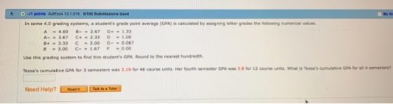 01 points AufExo4 13.1.019. 0100 s In some 4.0 greding systems, a students grade point average (GPA) is calculated by assign
