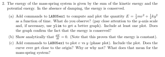 2. The energy of the mass-spring system is given by the sum of the kinetic energy and the potential energy. In the absence of