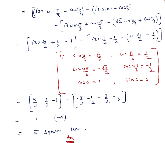 (V3-sin t9) CoJO 3 (3 Si nuT + Cos4iT 3 3 2 2 2. Cos iT 1 SinT 3 2- 2 Sin 4T Sin 60 Co SO 2 + 2 (4) unit uare ANY EM IN
