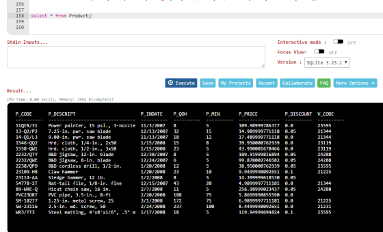 156 157 158 select from Product; 159 160 Interactive modeD OFF Stdin Inputs... Focus View: OFF Version SQLite 3.23.1 O Execut