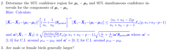 2. Determine the 95% confidence region for μι-μ2 and 95% simultaneous confidence in- tervals for the components of ,h-12. Hin