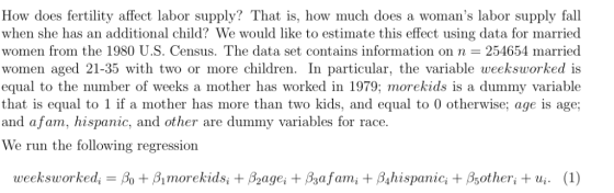 How does fertility affect labor supply? That is, how much does a womans labor supply fall when she has an additional child?