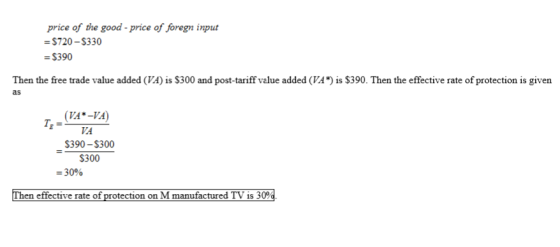 price of the good - price of foregn input $720-$330 $390 Then the free trade value added (VA) is $300 and post-tariff value a