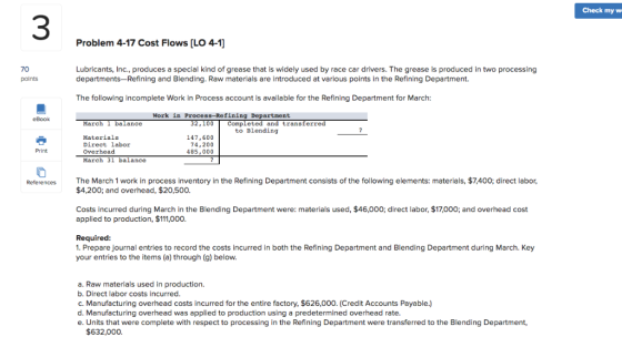 Check my w 3 Problem 4-17 Cost Flows [LO 4-1) 70 Lubricants, Inc., produces a special kind of grease that is widely used by r