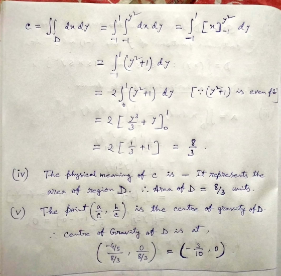 dndy dndy even = 2+ 3 (iv) The fhaysieal meaming of c et hegion D It neprebents the 8 unit Area of D wrea s the centre of rav