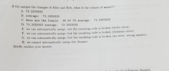 If Git merges the changes of Alice and Bob, what is the output of nain)? A. 73.3333333 B. average: 73.3333333 C. Here are the