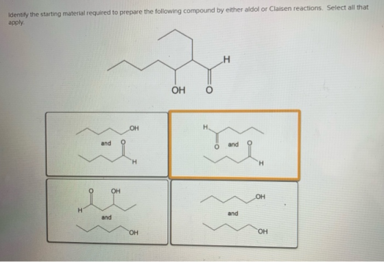 Identify the starting material required to prepare the following compound by either aldol or Claisen reactions. Select all th