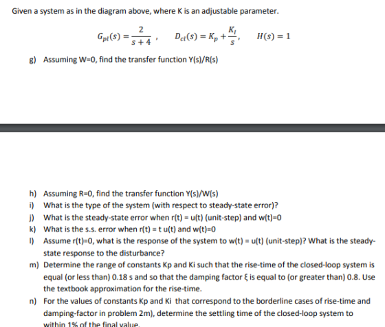 Given a system as in the diagram above, where K is an adjustable parameter pl(s) Dal(sKp+ g) Assuming W-0, find the transfer