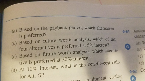 )Based on the payback period, which altermnative-41 Amal (b) Based on future worth analysis, which of the (c) Based on future