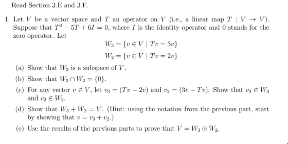 Read Section 3.E and 3.F V) 1. Let V be a vector space and T an operator on V (i.e., a linear map T: V -» Suppose that T2 - 5