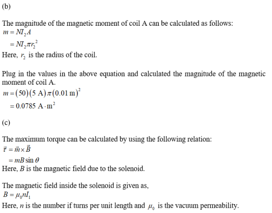 (b) The magnitude of the magnetic moment of coil A can be calculated as follows: т 3D N,A NI, пr; Here, is the radius of the