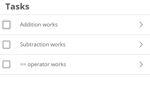 Tasks Addition works Subtraction works operator works