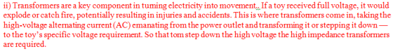 ii) Transformers are a key component in tuming electricity into movement,,If a toy received full voltage, it would explode or