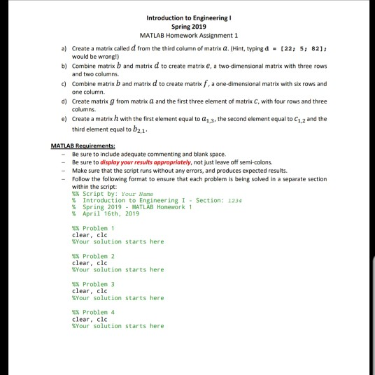 Introduction to Engineering I Spring 2019 MATLAB Homework Assignment 1 a) Create a matrix called d from the third column of m