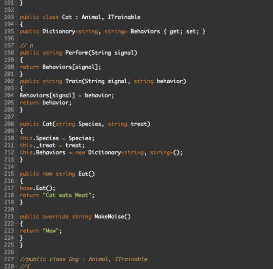 191 192 193 public class Cat Ani mal, ITrainable 194 195 public Dictionary<string, string Behaviors get; set; } 196 197 /n 19