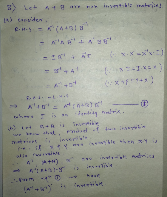 (b) fnvemble Let A+81J mad ices invertible ˋ-e, if xfY are invertible +hen Xy is A, A+B) ave inver-ible metrice inve rt, bl
