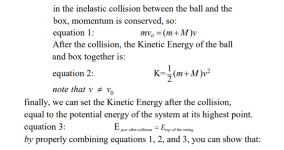 in the inelastic collision between the ball and the box, momentum is conserved, so: equation 1 After the collision, the Kinet