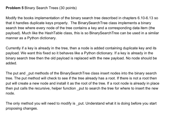 Problem 5 Binary Search Trees (30 points) Modify the books implementation of the binary search tree described in chapters 6.1