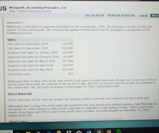 Weygandt, Accounting Principles, 13e Help I System Announcements CAL CULATOR PRINTER VERSION BACK NEX Question 2 Waterways Co