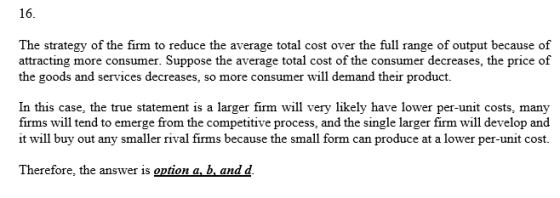 16. The strategy of the firm to reduce the average total cost over the full range of output because of attracting the goods a