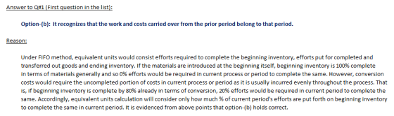 Option-(b): It recognizes that the work and costs carried over from the prior period belong to that period. Reason Under FIFO